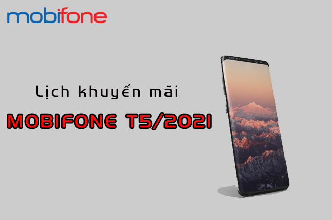 lich khuyen mai MobiFone t5/2021 sieu khung